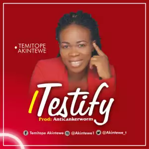 Temitope Akintewe - I Testify